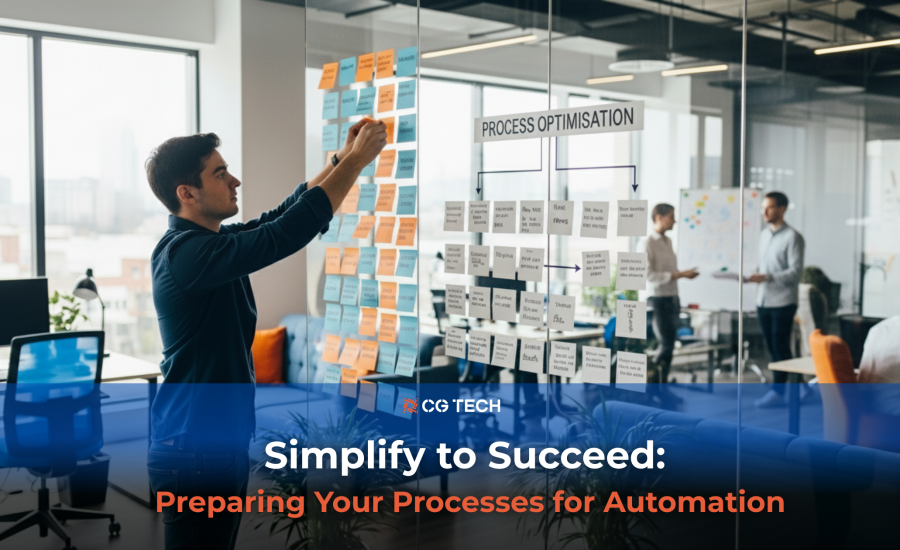 Simplify to Succeed: Preparing Your Processes for Automation.
